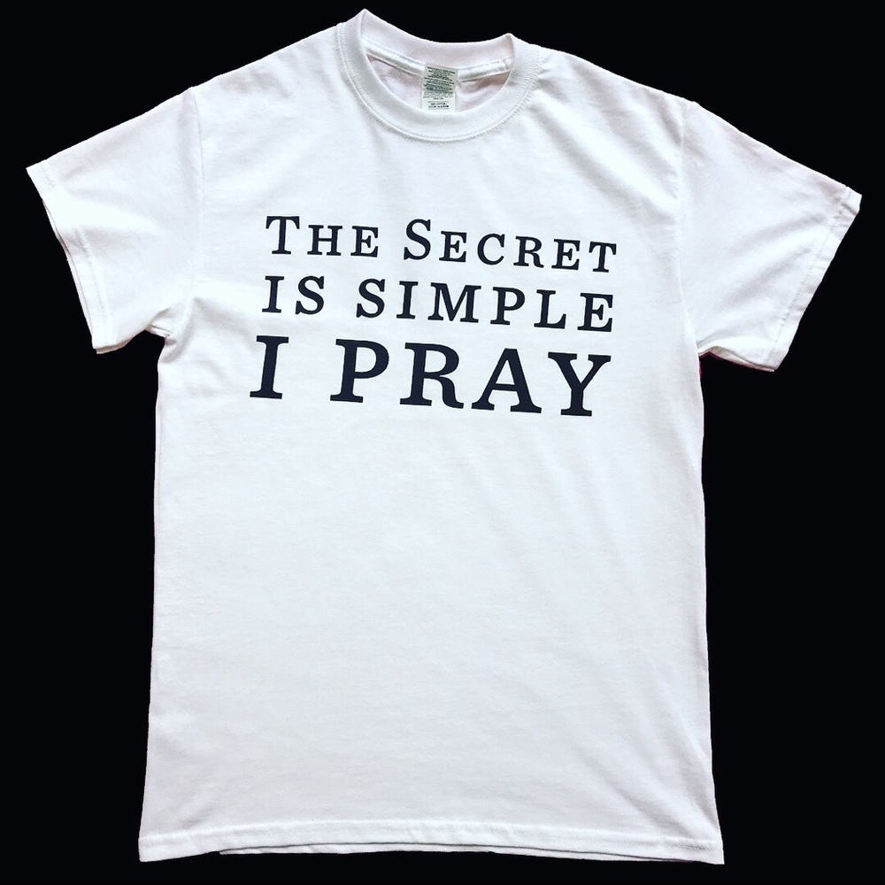The Secret is Simple I Pray